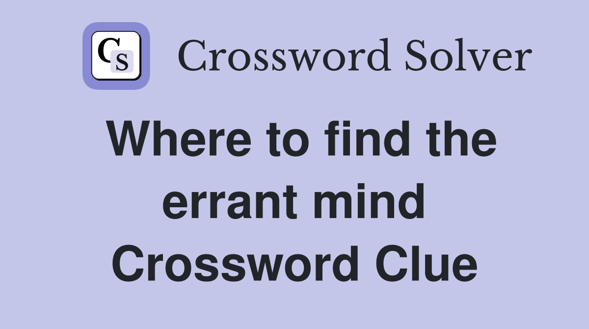 Where to find the errant mind Crossword Clue