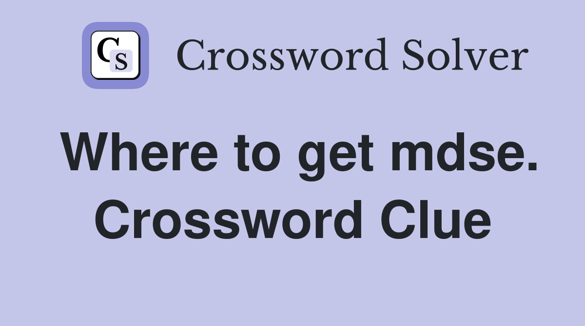 Where to get mdse. Crossword Clue