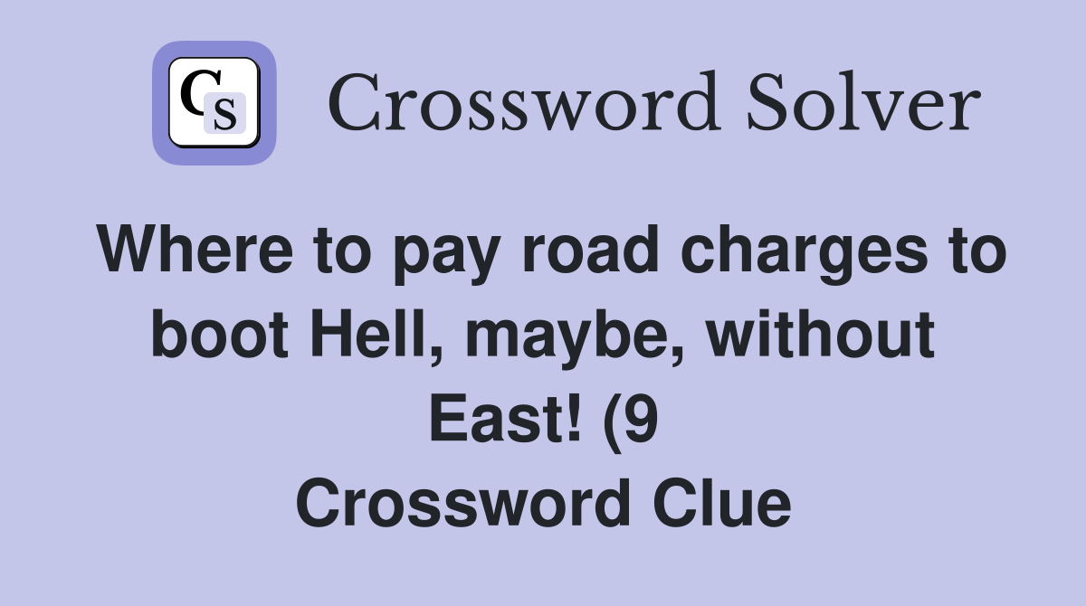 Where to pay road charges to boot Hell maybe without East (9 Where to pay road charges to boot Hell maybe without East (9