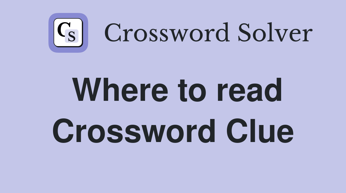 Where to read Crossword Clue