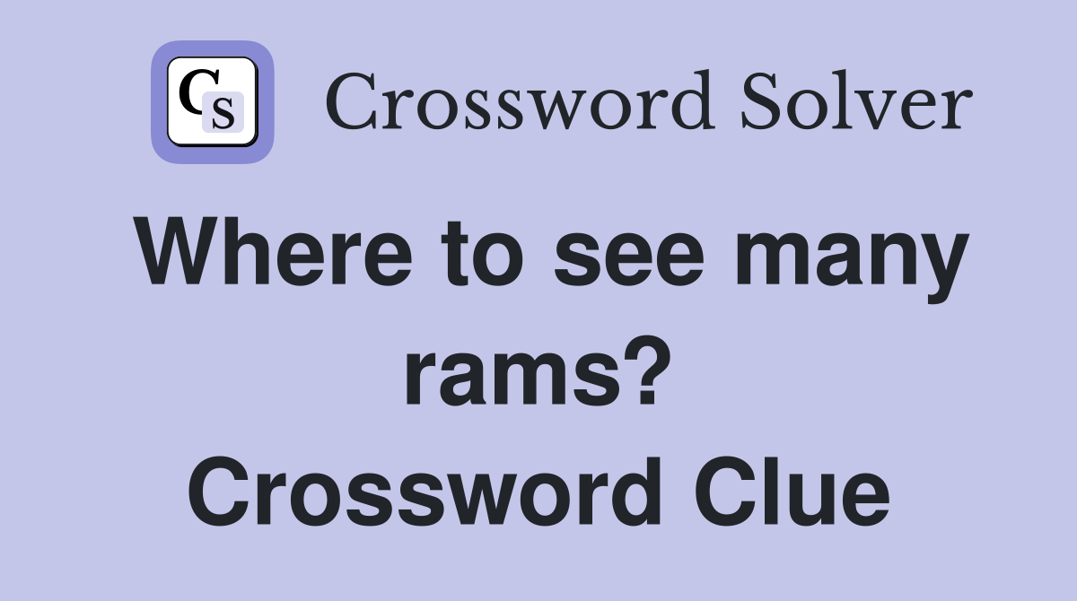 Where to see many rams? Crossword Clue