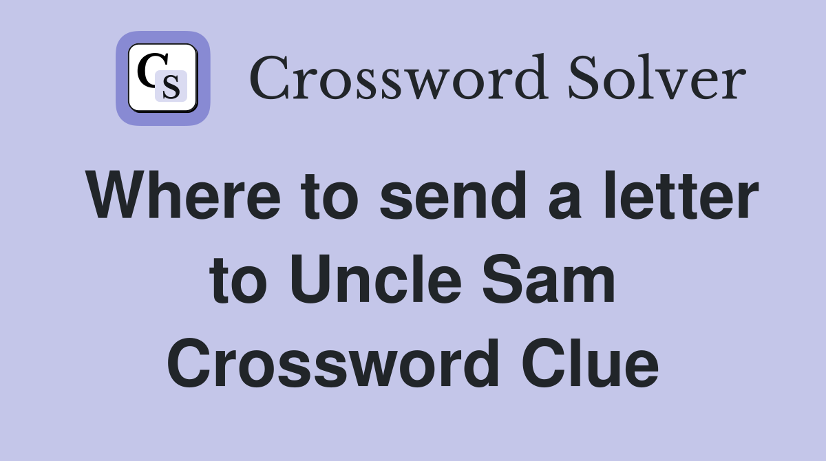 Where to send a letter to Uncle Sam Crossword Clue