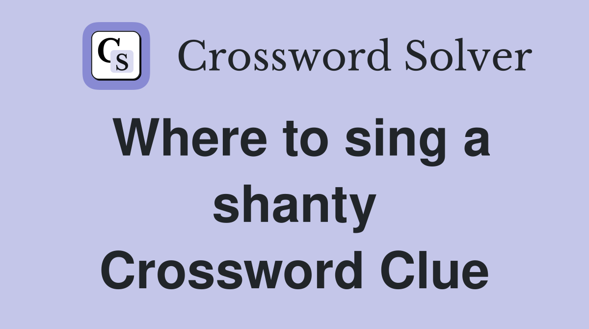 Where to sing a shanty Crossword Clue