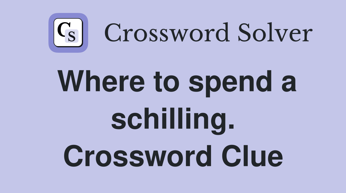 Where to spend a schilling. Crossword Clue