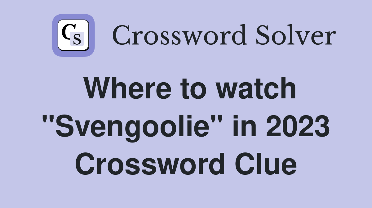 Where to watch "Svengoolie" in 2023 Crossword Clue