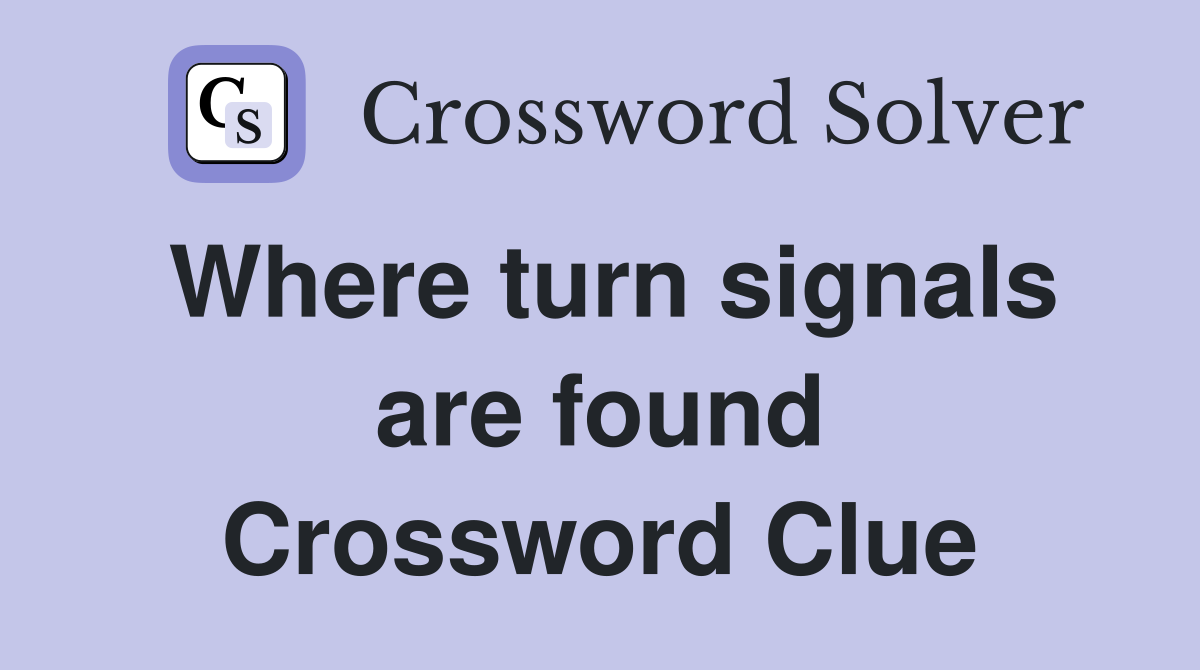 Where turn signals are found Crossword Clue
