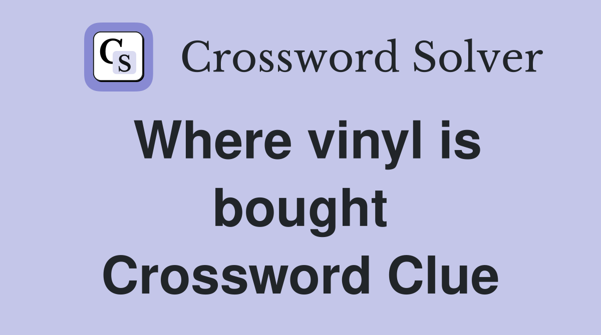 Where vinyl is bought Crossword Clue