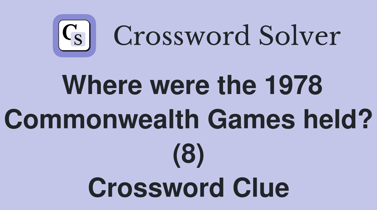 Where were the 1978 Commonwealth Games held? (8) Crossword Clue