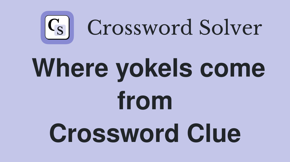 Where yokels come from Crossword Clue