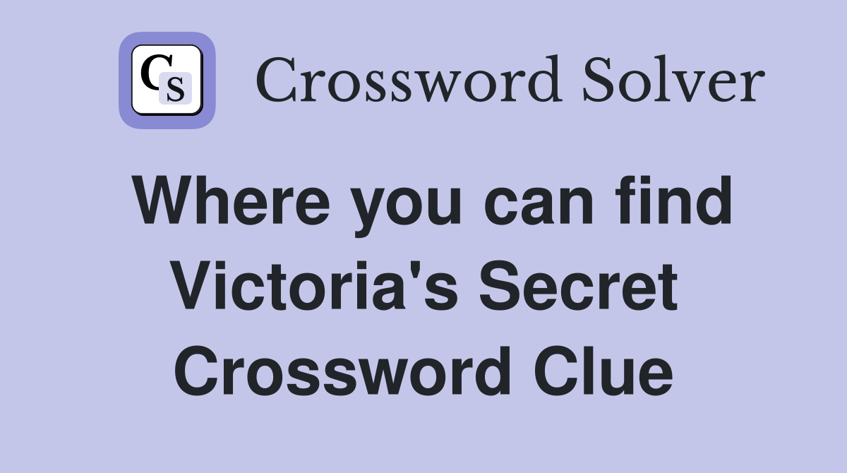 Where you can find Victoria's Secret Crossword Clue
