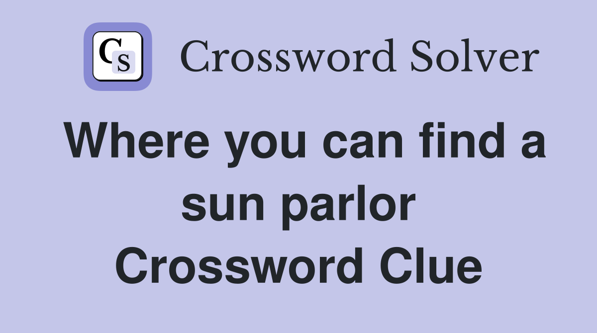 Where you can find a sun parlor Crossword Clue
