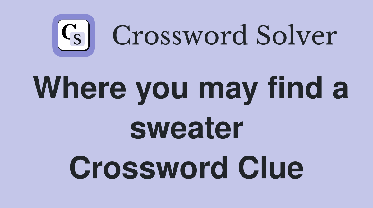Where you may find a sweater Crossword Clue