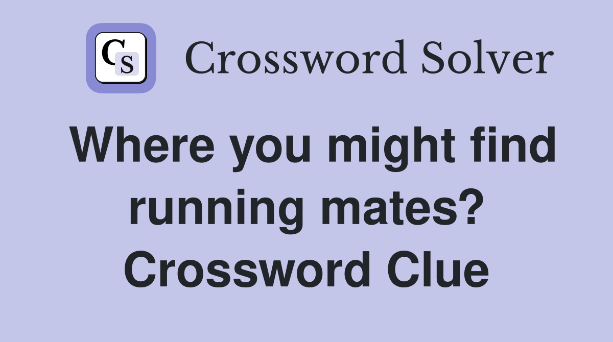 Where you might find running mates? Crossword Clue