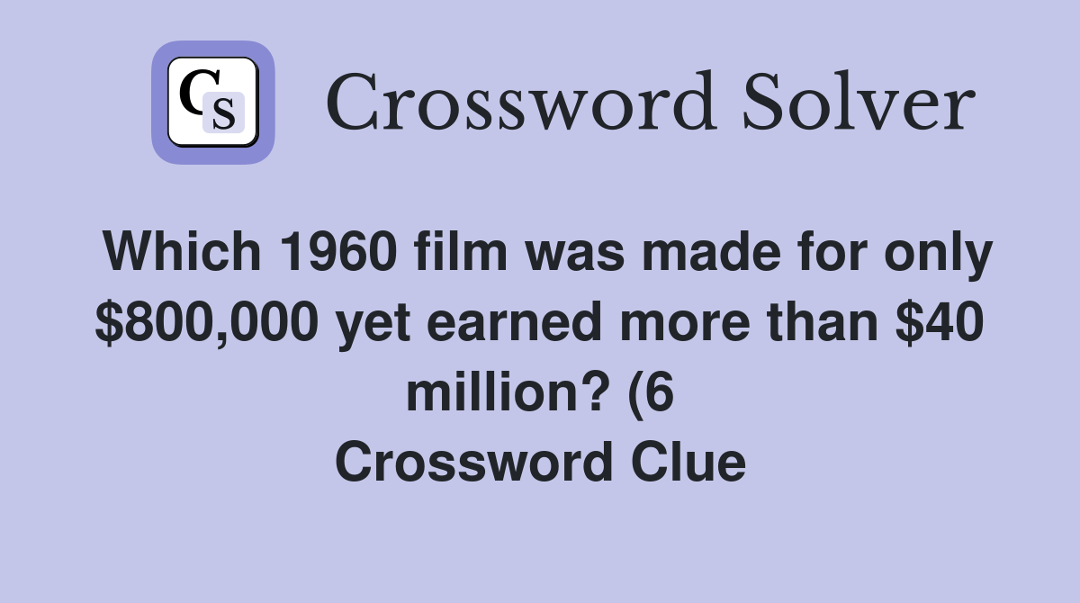 Which 1960 film was made for only $800 000 yet earned more than $40 Which 1960 film was made for only $800 000 yet earned more than $40