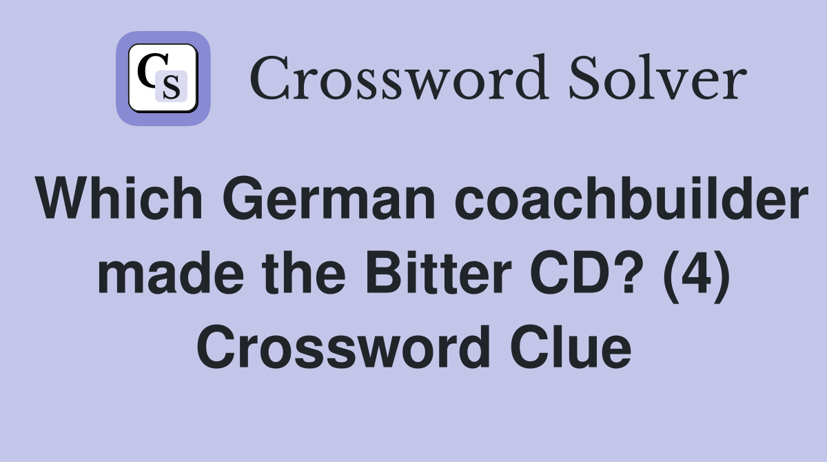 Which German coachbuilder made the Bitter CD? (4) Crossword Clue