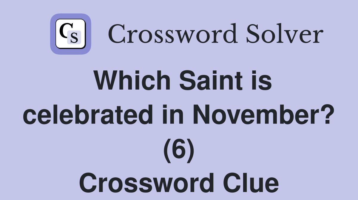 Which Saint is celebrated in November? (6) Crossword Clue