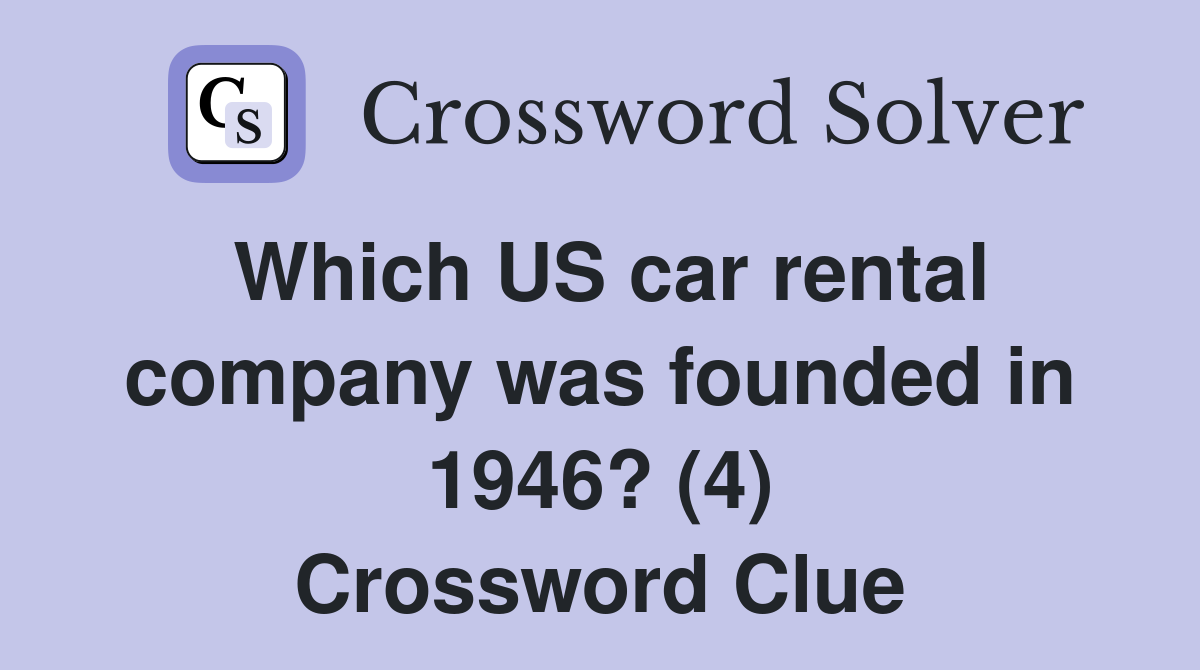 Which US car rental company was founded in 1946? (4) Crossword Clue