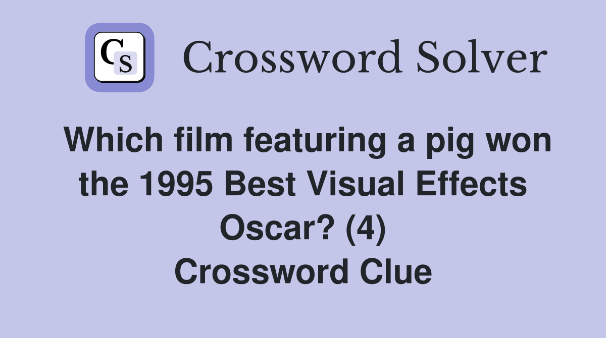 Which film featuring a pig won the 1995 Best Visual Effects Oscar? (4