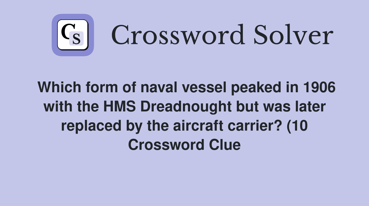 Which form of naval vessel peaked in 1906 with the HMS Dreadnought but Which form of naval vessel peaked in 1906 with the HMS Dreadnought but