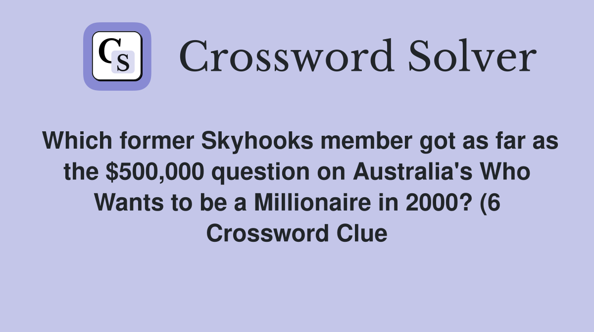 Which former Skyhooks member got as far as the $500 000 question on Which former Skyhooks member got as far as the $500 000 question on