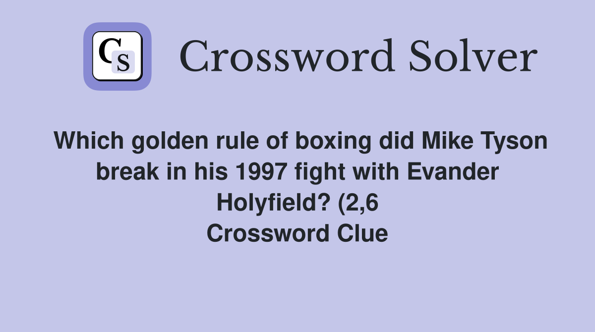 Which golden rule of boxing did Mike Tyson break in his 1997 fight with Which golden rule of boxing did Mike Tyson break in his 1997 fight with