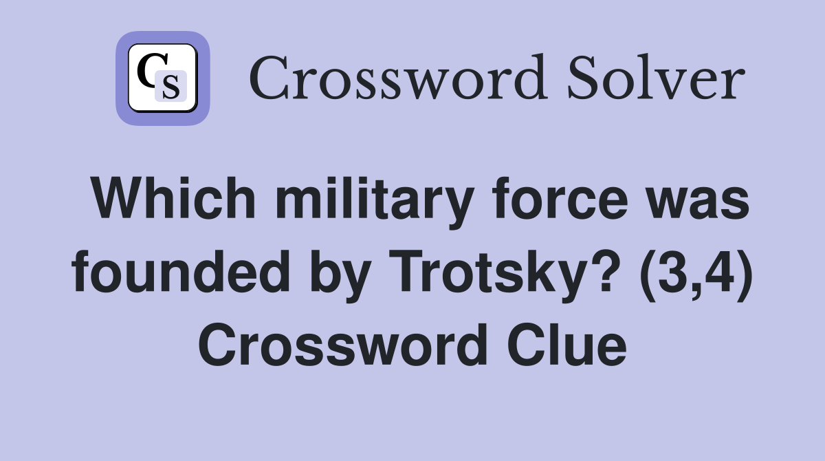 Which military force was founded by Trotsky? (3,4) Crossword Clue