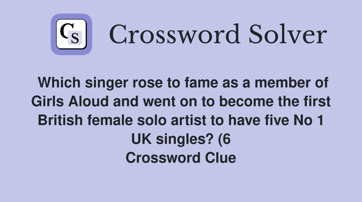 Which singer rose to fame as a member of Girls Aloud and went on to Which singer rose to fame as a member of Girls Aloud and went on to
