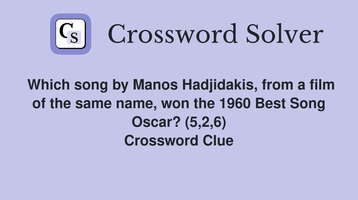 Which song by Manos Hadjidakis, from a film of the same name, won the 1960 Best Song Oscar? (5,2,6) Crossword Clue