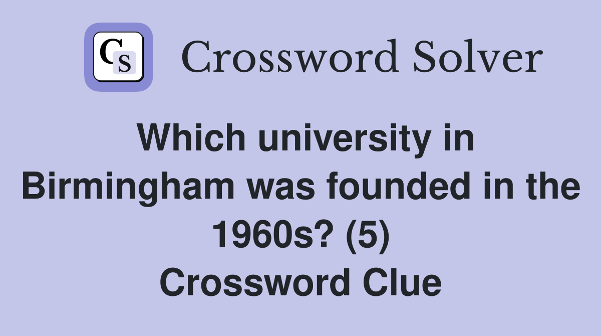 Which university in Birmingham was founded in the 1960s? (5) Crossword Clue