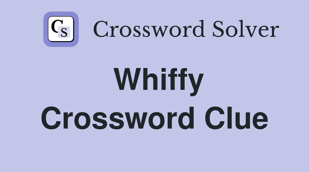 Whiffy Crossword Clue