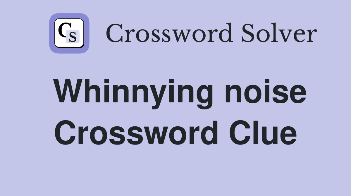 Whinnying noise Crossword Clue