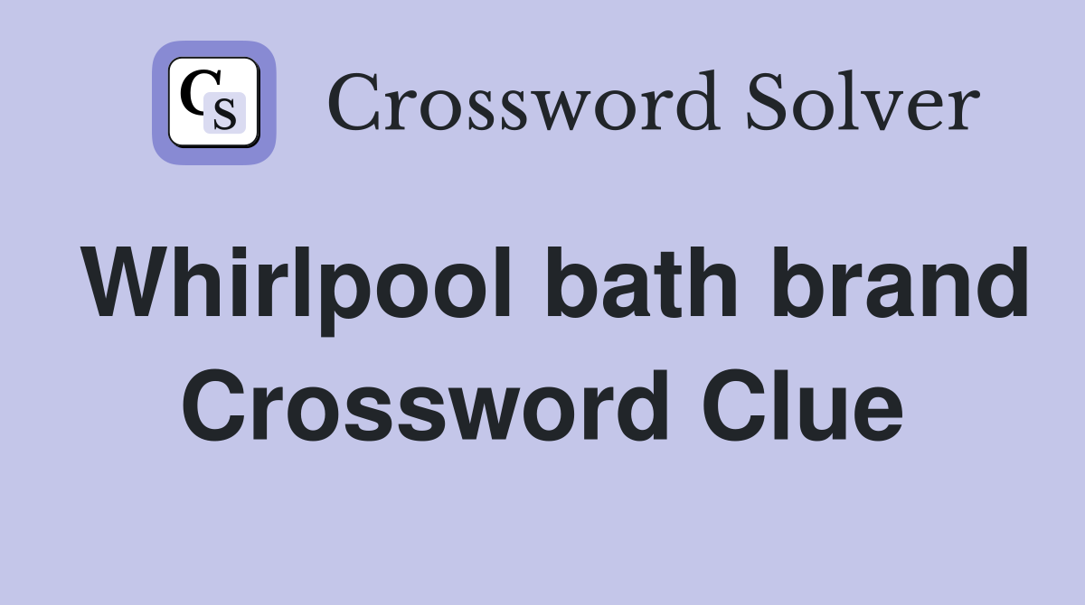Whirlpool bath brand Crossword Clue