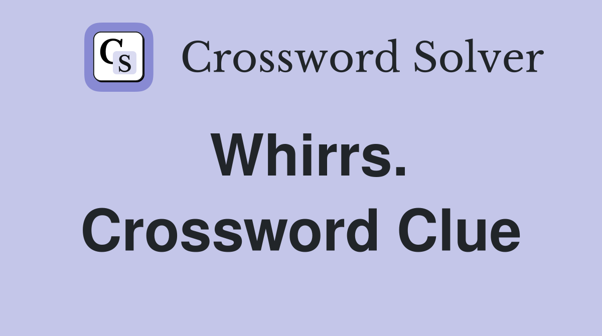 Whirrs. Crossword Clue