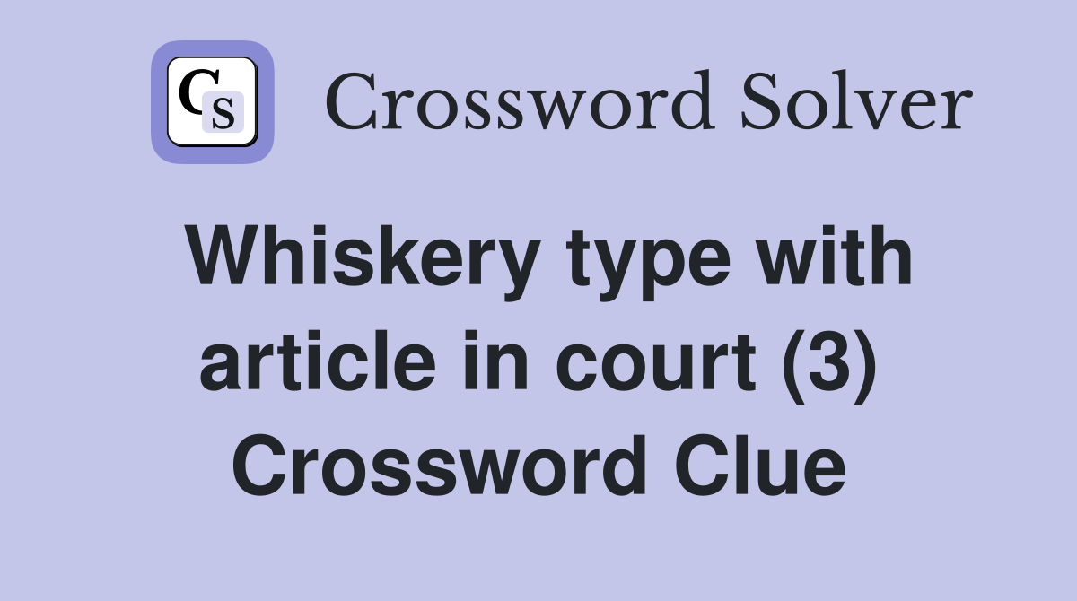 Whiskery type with article in court (3) Crossword Clue