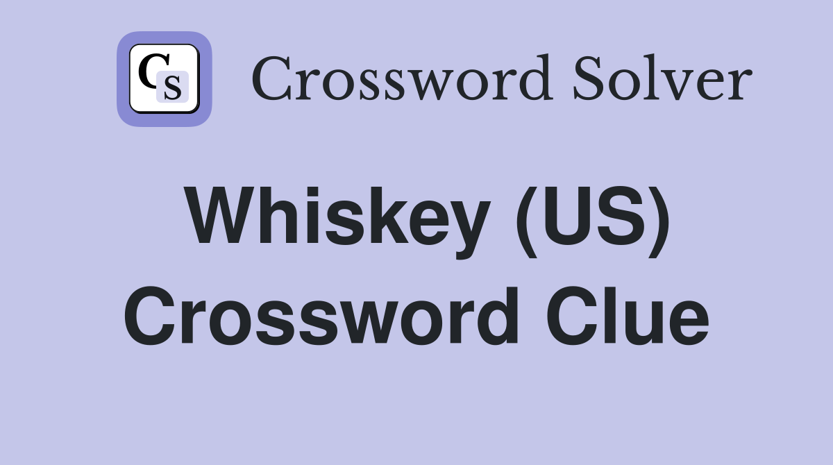 Whiskey (US) Crossword Clue