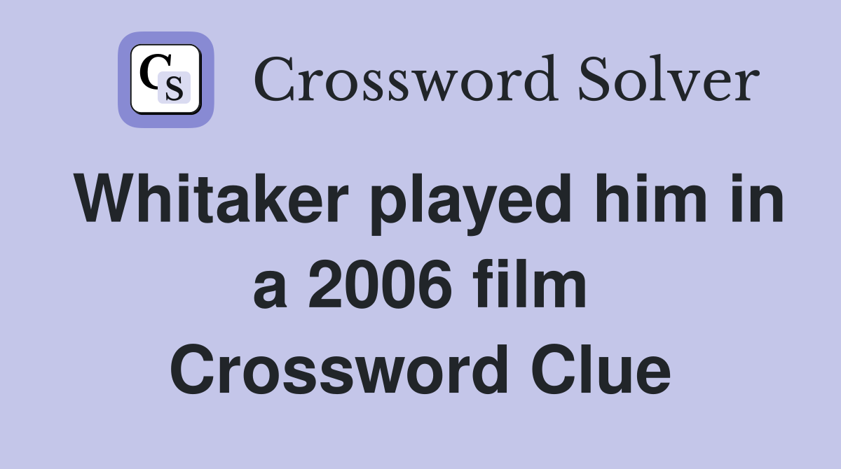 Whitaker played him in a 2006 film Crossword Clue
