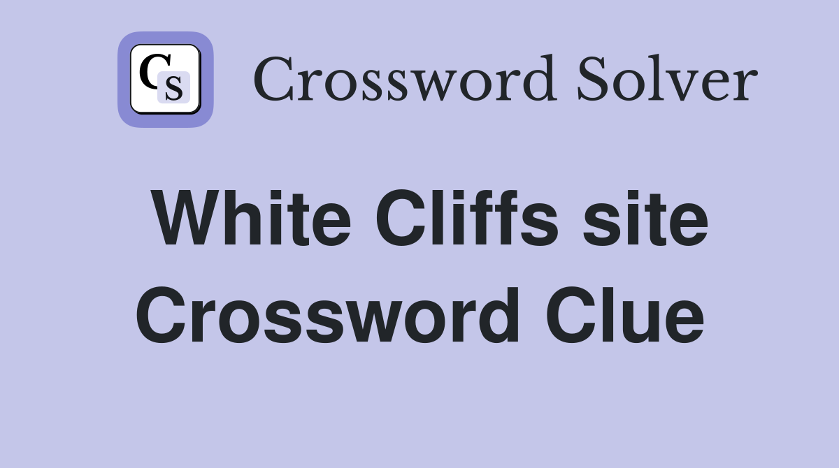 White Cliffs site Crossword Clue