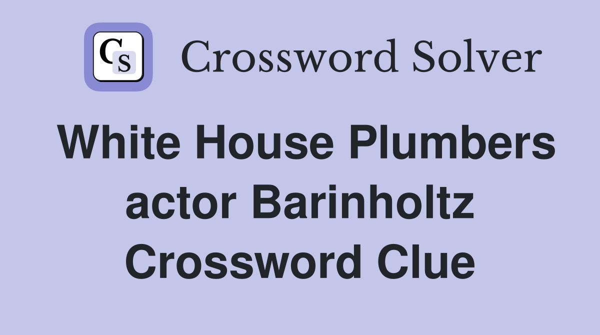 White House Plumbers actor Barinholtz Crossword Clue
