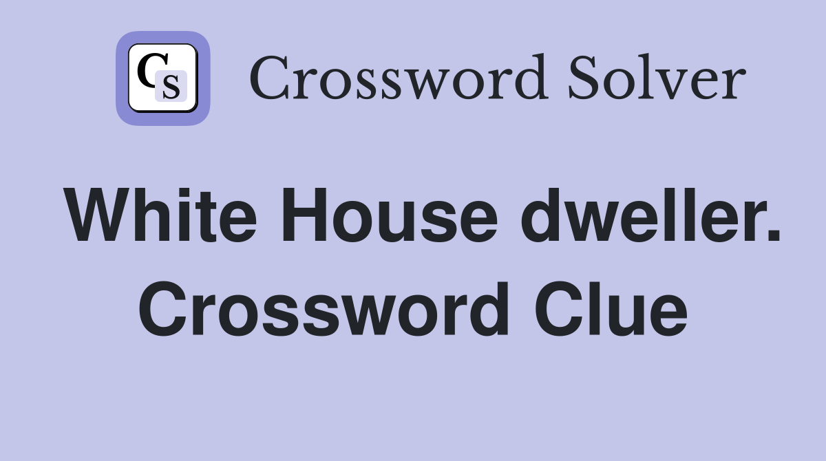 White House dweller. Crossword Clue