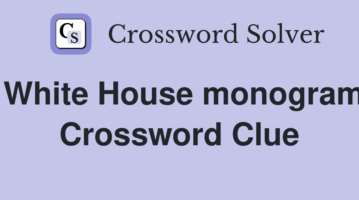 White House monogram Crossword Clue