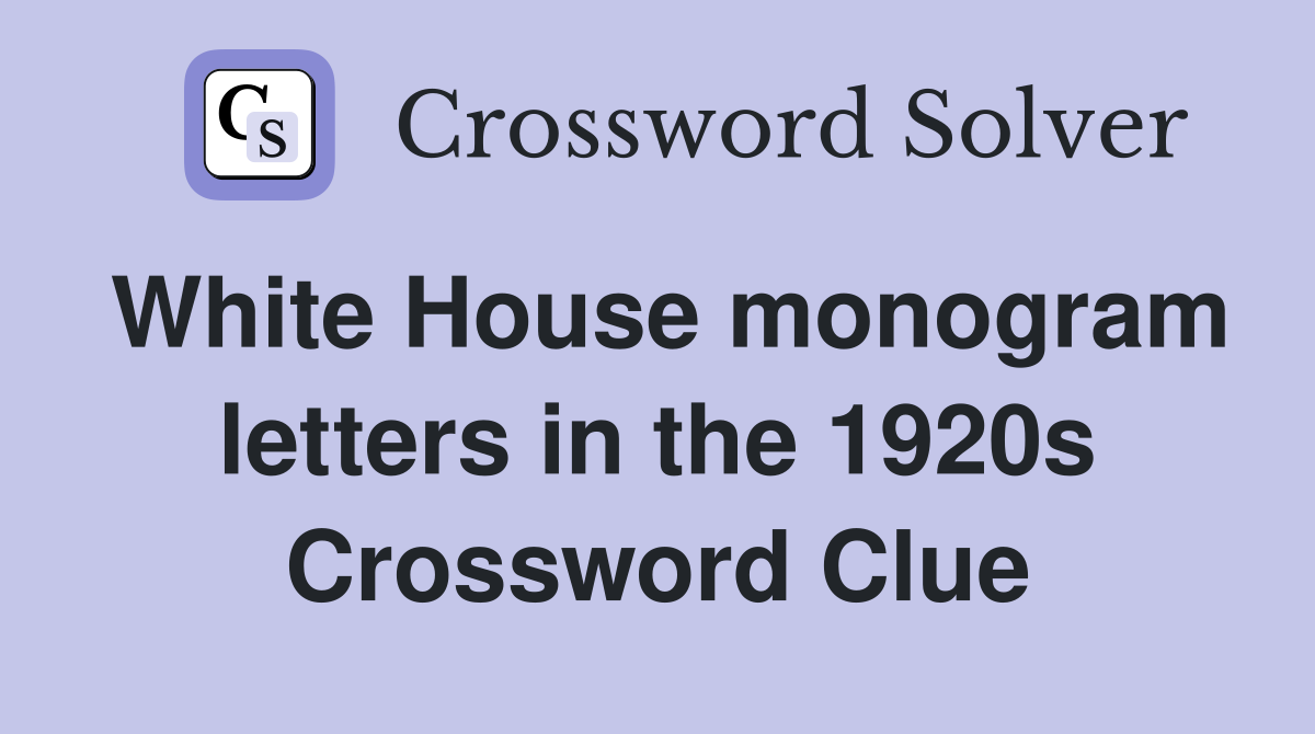 White House monogram letters in the 1920s Crossword Clue