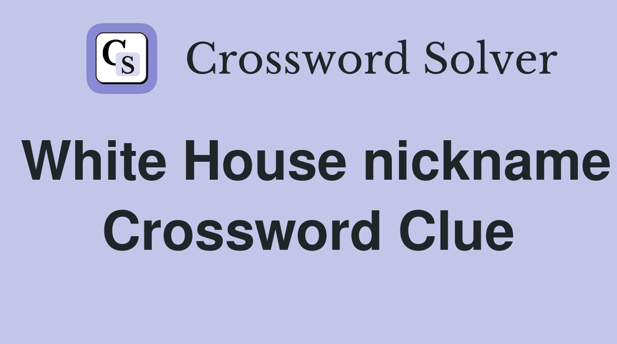 White House nickname Crossword Clue