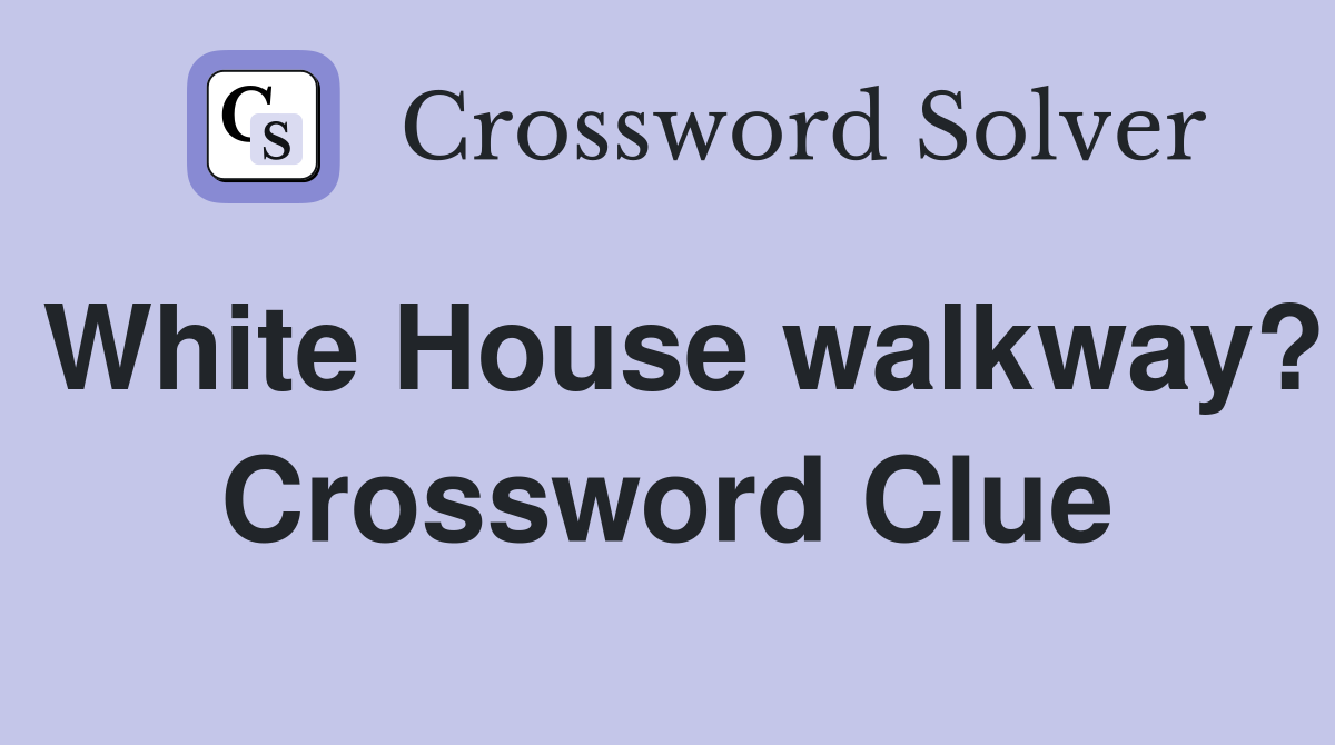 White House walkway? Crossword Clue