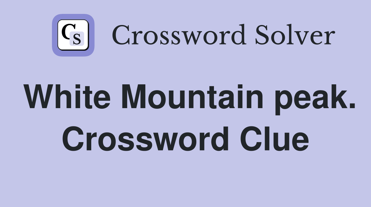 White Mountain peak. Crossword Clue