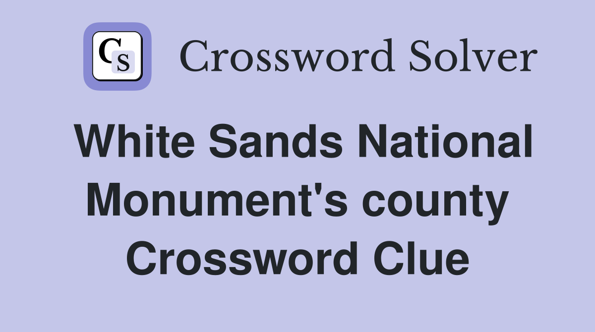 White Sands National Monument's county Crossword Clue