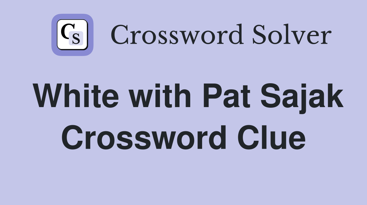 White with Pat Sajak Crossword Clue