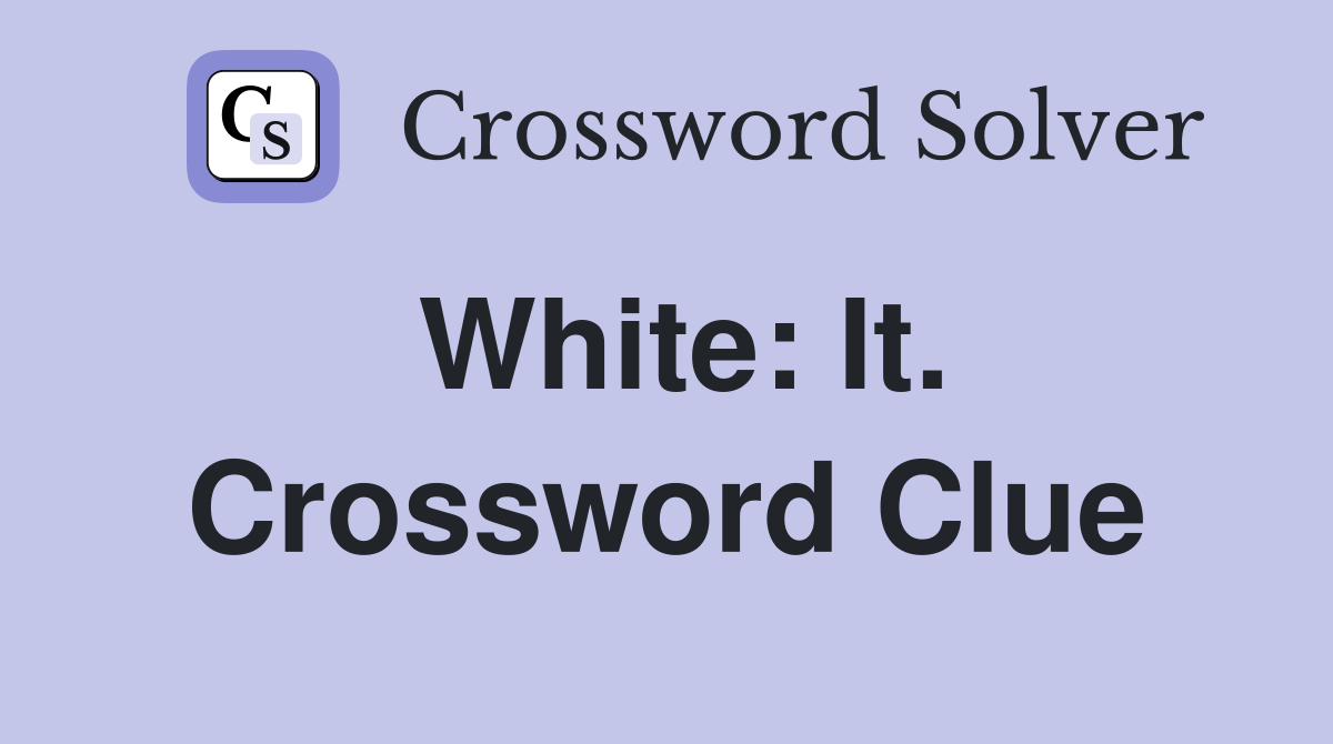White: It. Crossword Clue