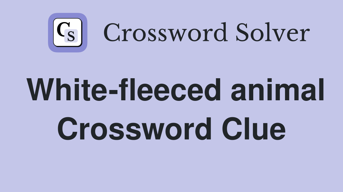 White-fleeced animal Crossword Clue