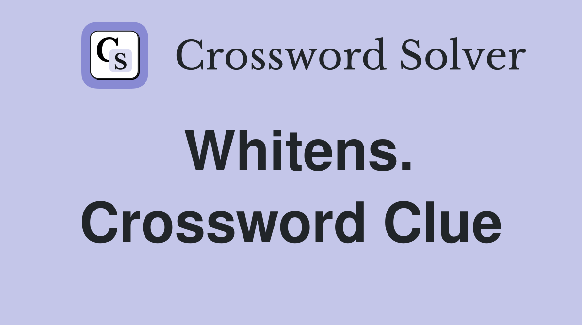 Whitens. Crossword Clue