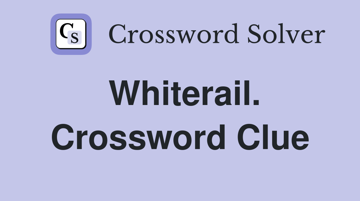 Whiterail. Crossword Clue
